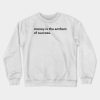 Money Is The Anthem Lana Del Rey Inspired Fan Made Crewneck Sweatshirt Official Lana Del Rey Shop