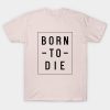 Born To Die T-Shirt Official Lana Del Rey Shop