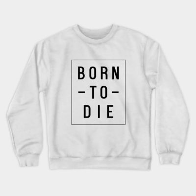 Born To Die Crewneck Sweatshirt Official Lana Del Rey Shop