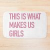 This Is What Makes Us Girls Bath Mat Official Lana Del Rey Shop